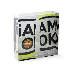 I Am OK (Acrylic Block)